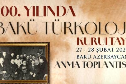 Bakü Türkoloji Kurultayı 100. yılında aynı salonda anılacak