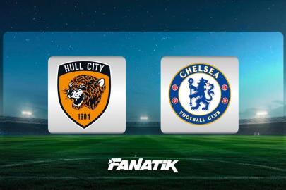 Hull City- Chelsea maçı Canlı Anlatım - HULL CHELSEA maçı kadroları, skoru ve istatistikleri (FA Kupası karşılaşması)