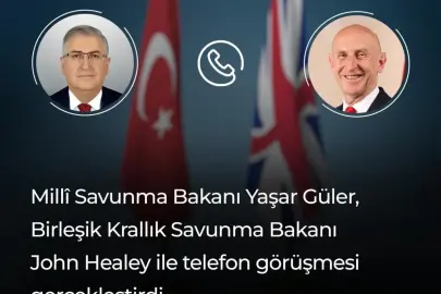 Bakan Güler, Birleşik Krallık Savunma Bakanı Healey ile telefonda görüştü