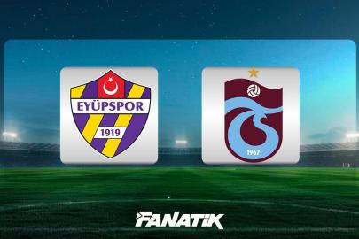 CANLI| Eyüpspor - Trabzonspor maçı ne zaman, saat kaçta, hangi kanalda? (İlk 11'ler)