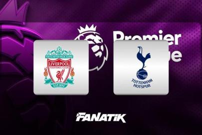 Liverpool-Tottenham maçı ne zaman, saat kaçta, hangi kanalda canlı yayınlanacak? (Premier Lig)
