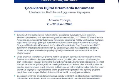 'Çocukların Dijital Ortamlarda Korunması: Uluslararası Politika ve Uygulama Paylaşımı'nın ortak sonuç bildirisi yayımlandı